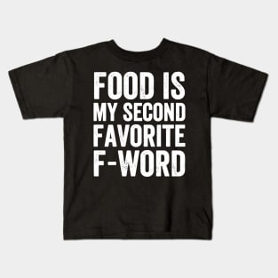 Food is my second favorite f-word Kids T-Shirt